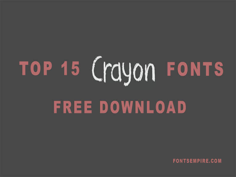 Top 15 Crayon Fonts Free Download
